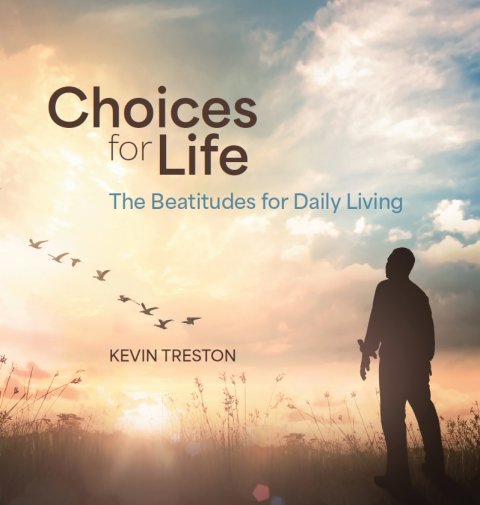 Book cover of Choices for Life: The Beatitudes for Daily Living by Kevin Treston